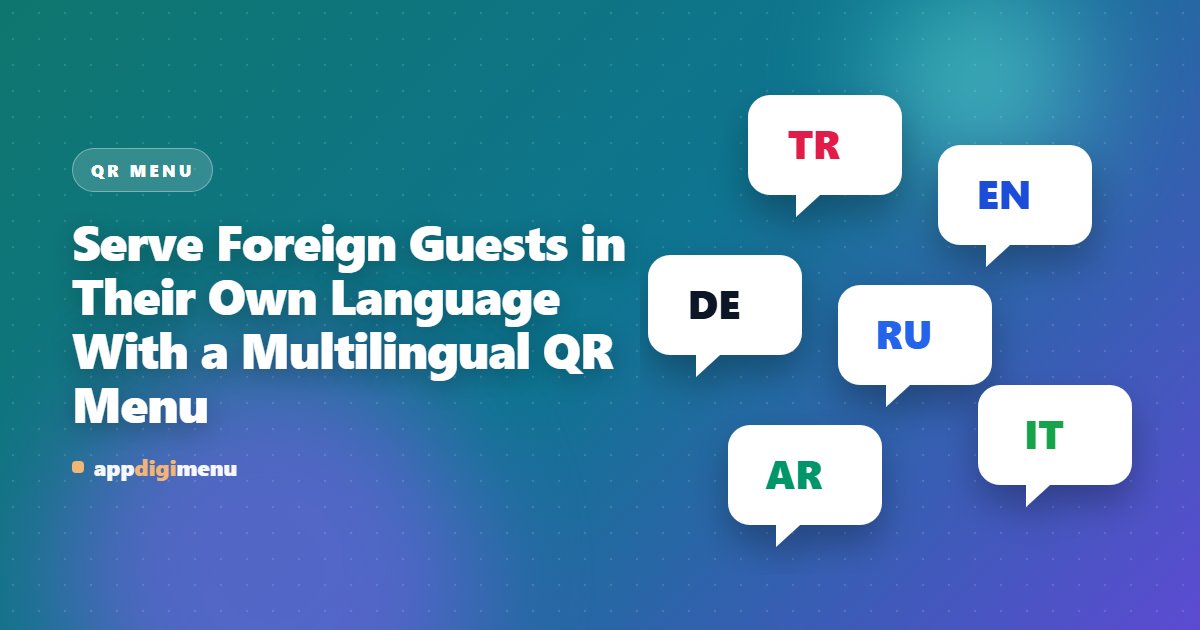 Serve Foreign Guests in Their Own Language With a Multilingual QR Menu