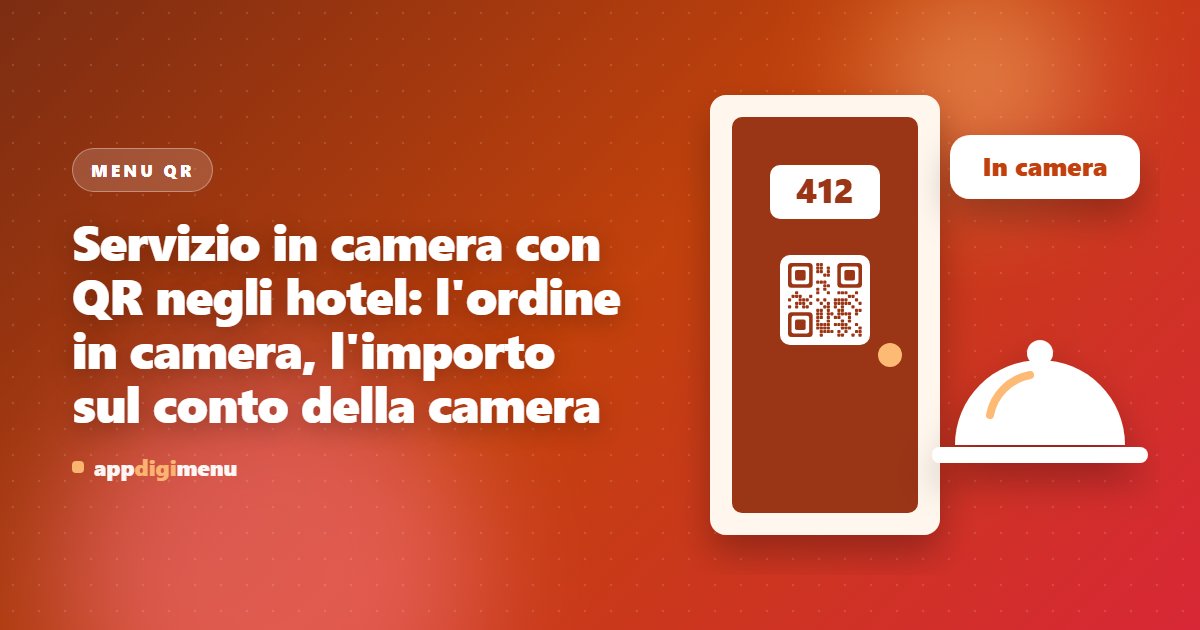 Servizio in camera con QR negli hotel: l'ordine in camera, l'importo sul conto della camera